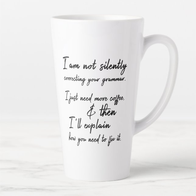 Tasse Latte Pas De Correction Silencieuse De Votre Grammaire,  (Droite)