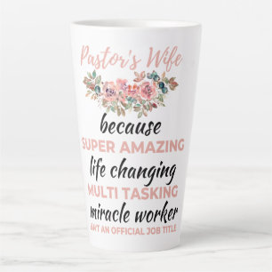 Tasse Latte Pasteur's Wife Because Super Amazing LifeChanging 