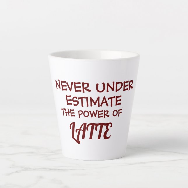 Tasse Latte Personnalisable Jamais Sous Estimation La Puissanc (Devant)