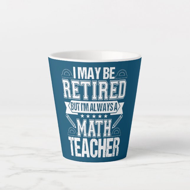 Tasse Latte Professeur de mathématiques à la retraite Je suis  (Devant)