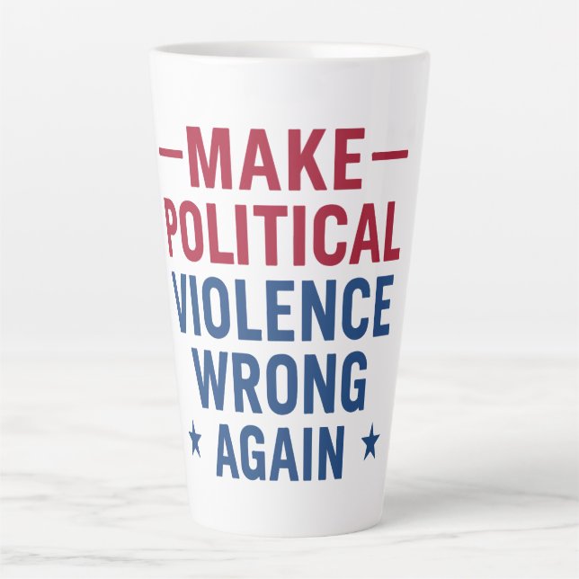 Tasse Latte Rendre la violence politique incorrecte (Devant)