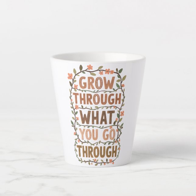 Tasse Latte Rustic Floral "Grow Through What You Go Through" (Devant)