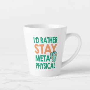 Tasse Latte Soul  22 - Je préfère rester métaphysique