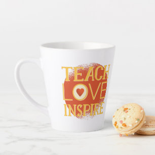 Tasse Latte Teach Love Inspire - LES ENSEIGNANTS CITENT DES DI