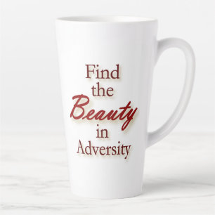 Tasse Latte Trouvez la beauté dans l'adversité, un boug inspir