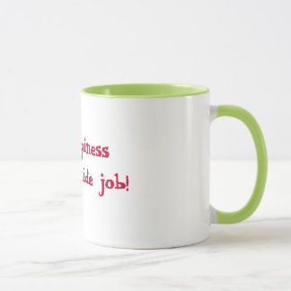 Tasse Le bonheur est un travail intérieur !