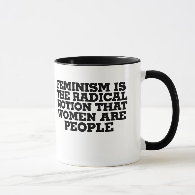 Tasse Le féminisme est la notion radicale que les femmes (Droite)