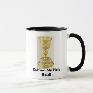 Tasse Le Graal-Calice saint, café : Mon Saint Graal