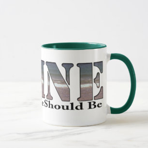 Tasse Le Maine la vie de manière devrait être