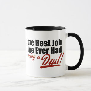 Tasse Le meilleur travail que j'ai jamais eu… Étant u