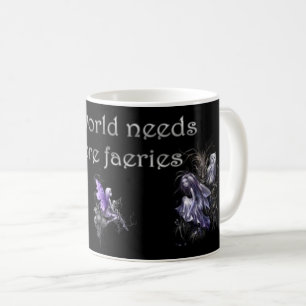 Tasse Le Monde a Besoin de Plus de Fées