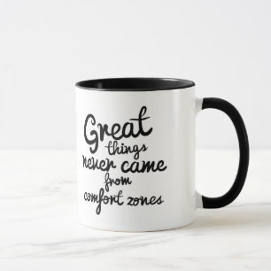 Tasse Les Bonnes Choses Ne Sont Jamais Venues Des Zones 