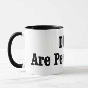 Tasse Les CHIENS Sont Aussi Des Gens !