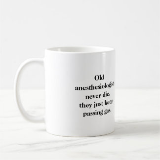 Tasse - les vieux anesthésistes ne meurent jamais