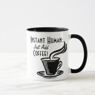 Tasse L'humain instantané ajoutent juste le café