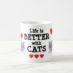 Tasse Life is Better with Cats   Nous sommes tous 