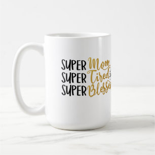 Tasse Maman Fatiguée et Bénie