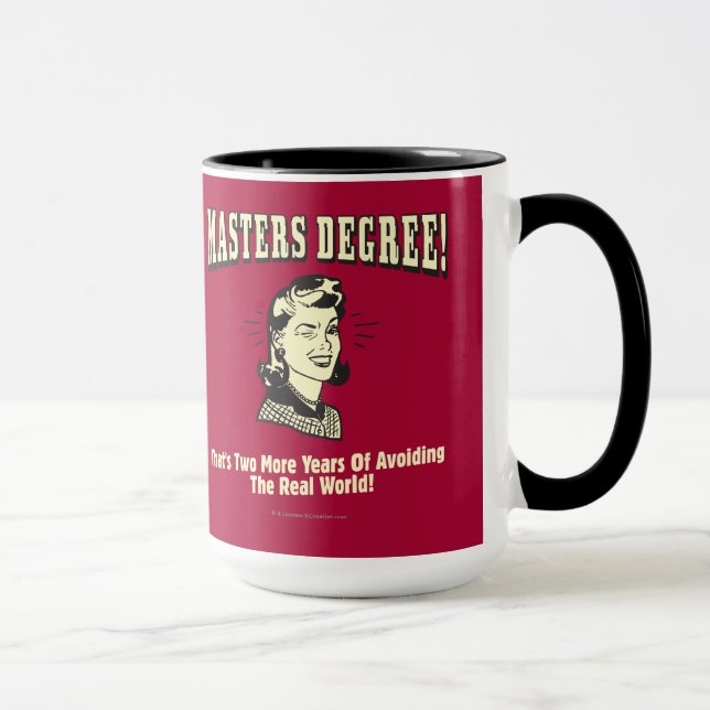 Tasse Masters Degree : Eviter le monde réel (Droite)