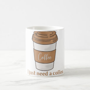 Tasse minimaliste 'Je n'ai besoin que d'un café'