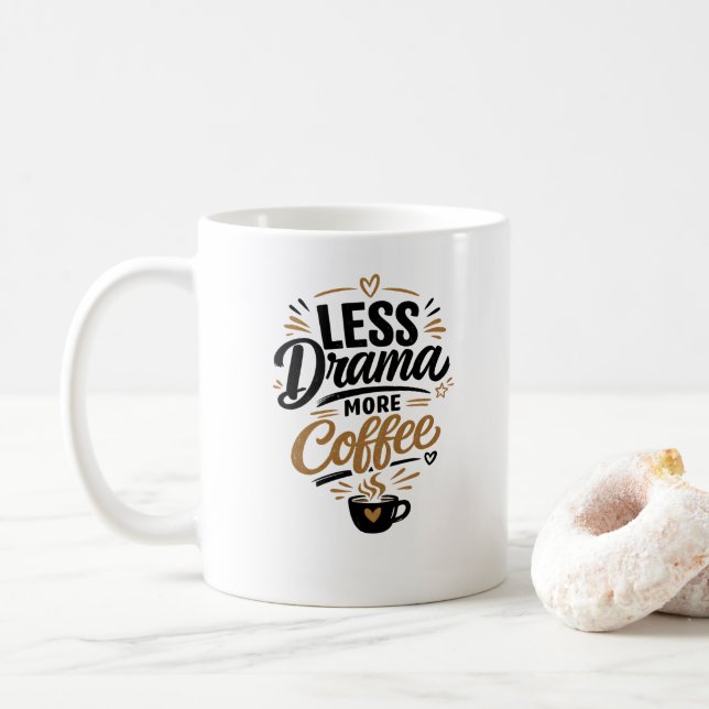Tasse Moins de Drame Plus de Café (Avec donut)