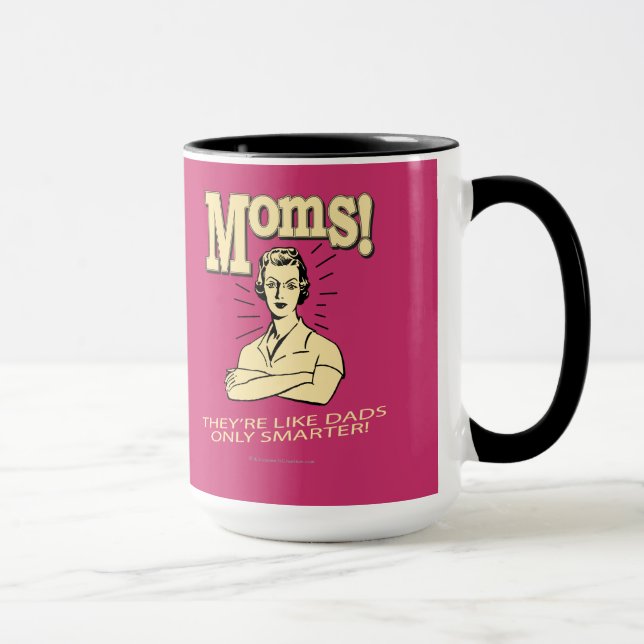 Tasse Moms : Comme Les Pères, Seulement Plus Intelligent (Droite)