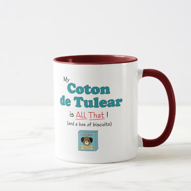 Tasse Mon coton de Tulear est tout cela ! (Droite)