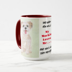 Tasse Morkie Dis Tout Ce Que Tu Voudras Grand Mug