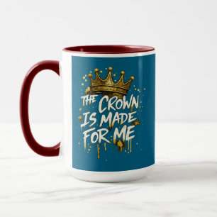 Tasse motivante en or «La Couronne est faite pour 