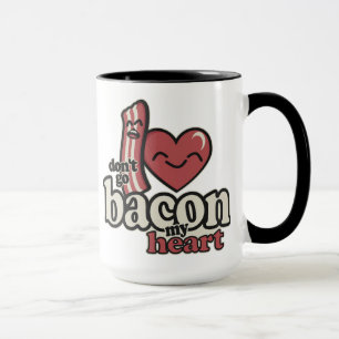 Tasse N'allez pas Bacon my Heart