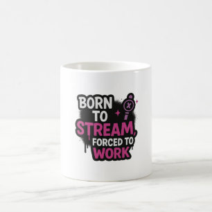 Tasse « Né pour streamer, forcé à travailler »