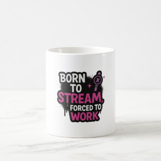 Tasse « Né pour streamer, forcé à travailler »