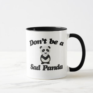 Tasse Ne sois pas un panda triste