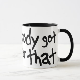 Tasse N'est personne heure obtenue pour ce brun doux