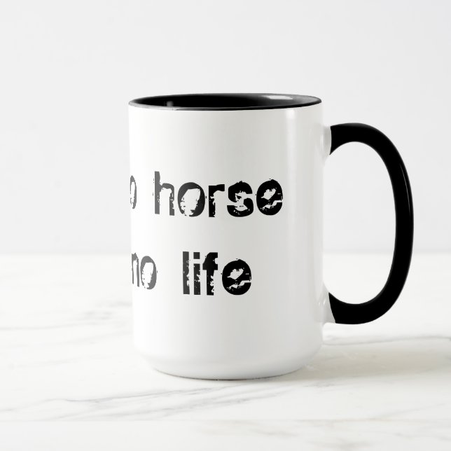 Tasse no horse no life (Droite)