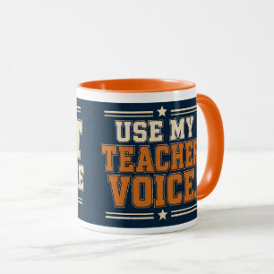 Tasse 'N'utilisez pas ma voix d'enseignant'