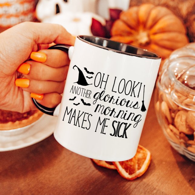 Tasse Oh regardez un autre matin glorieux - Me rend mala (Créateur téléchargé)