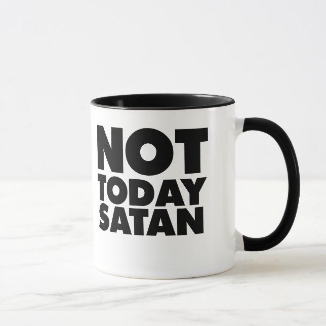 Tasse Pas aujourd'hui Satan (Droite)