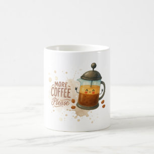 Tasse Plus de Café S'il Vous Plaît