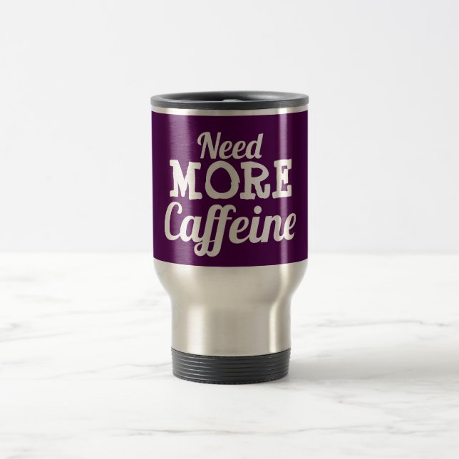 Tasse potable de couvercle "ayez besoin de PLUS de (Centre)