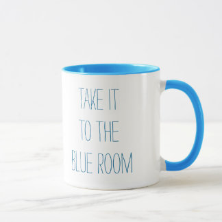 Tasse Prenez-le à la salle bleue