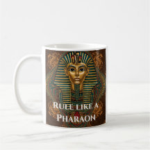 Tasse Règne comme un Pharaon – Pharaon Égyptien An