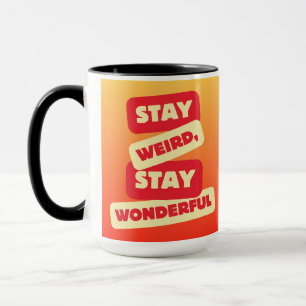 Tasse « Restez bizarre, restez merveilleux »