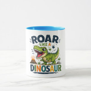 Tasse Roar Like a Dinosaur