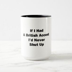 Tasse Si j'avais un accent britannique