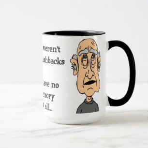 Tasse s'il n'étaient pas pour des retours en arrière