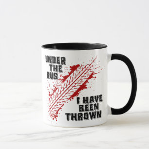 Tasse Sous le bus, j'ai été jeté