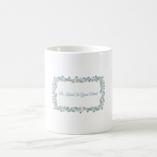 Tasse «Soyez Gentil Avec Votre Esprit» — Santé Men