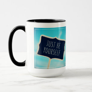 Tasse Soyez juste vous-même