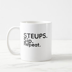 Tasse Steups Sip Repeat