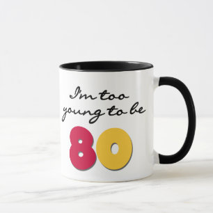 Tasse Trop jeune pour être 80